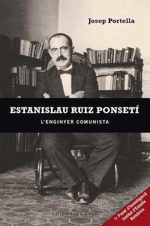 Estanislau Ruiz i Ponsetí : l'enginyer comunista
