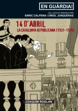 14 d'abril. La Catalunya republicana