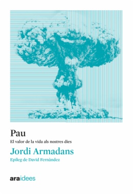 Pau. El valor de la vida als nostres dies
