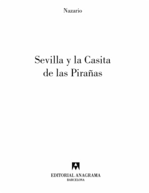 Sevilla y la Casita de las Pirañas