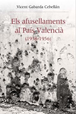 Els afusellaments al País Valencià (1938-1956)