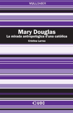 Mary Douglas. La mirada antropològica d'una catòlica