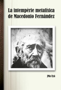 La intempèrie metafísica de Macedonio Fernández